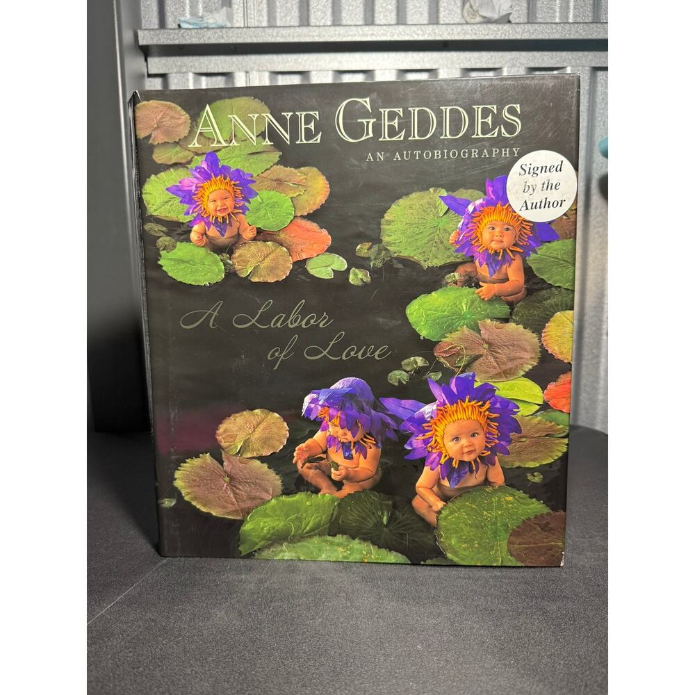 Signed A Labor of Love An Autobiography by Anne Geddes Autographed HC Book